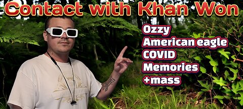Contact with Khan Won : Ozzy, moon landing BS, COVID Memories+ mass