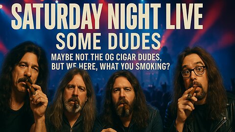 "Some Dudes Smoke Show"