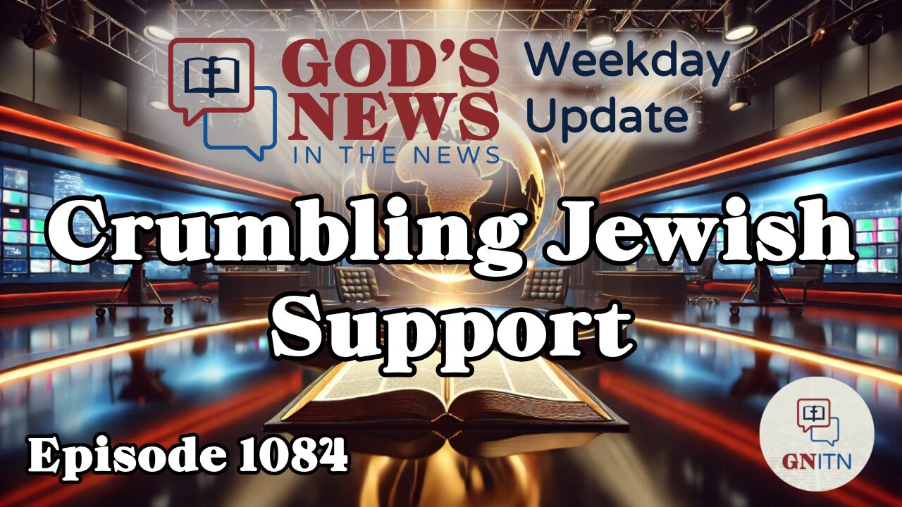 GNITN Episode 1084 - Crumbling Jewish Support