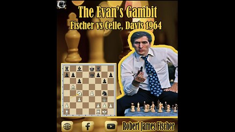The Evan's Gambit // Robert James Fischer vs Ojars Celle, Davis 1964