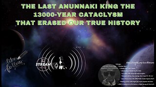 The Last Anunnaki King The 13000-Year Cataclysm That Erased Our True History