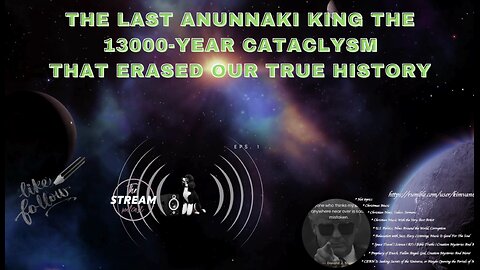 The Last Anunnaki King The 13000-Year Cataclysm That Erased Our True History