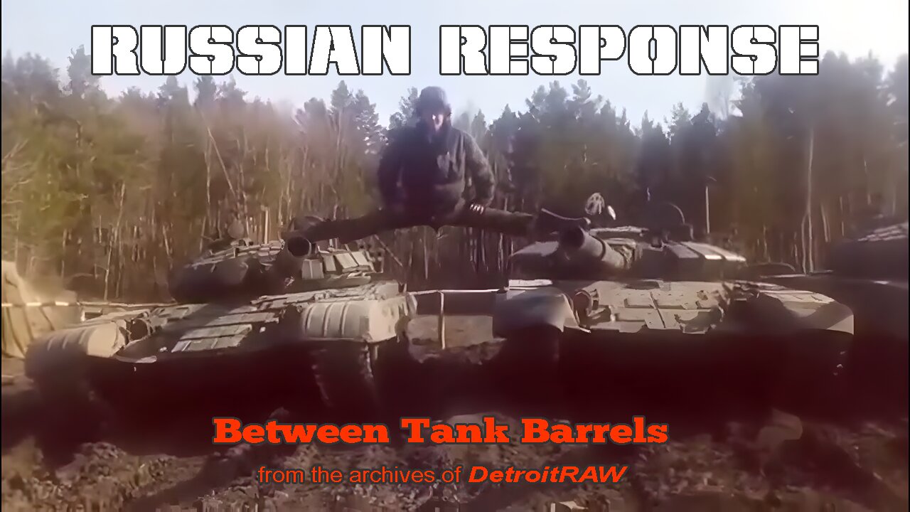 Russian Response: Between Trucks and Tank Barrels