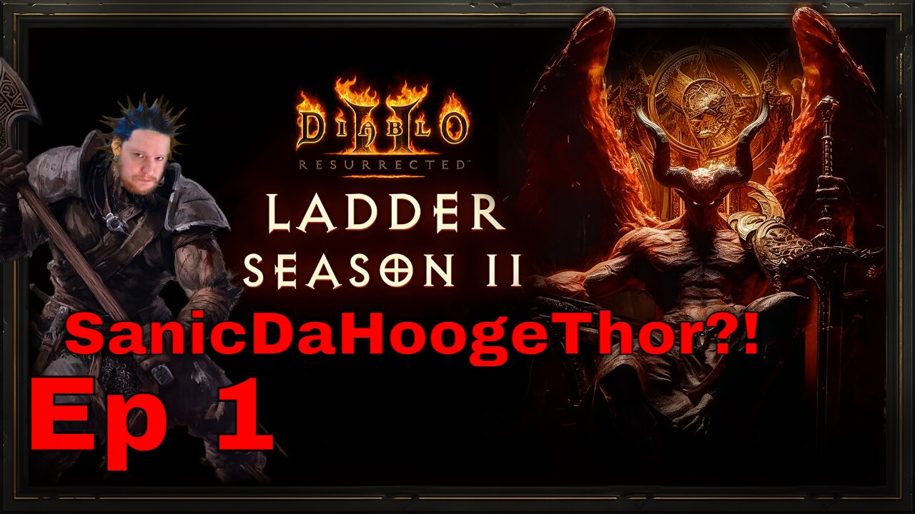 D2R Season 11 Launch Day! (SanicDaHoogeThor Is Born!)