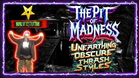 ⛓️The Pit Of Madness : Unearthing Obscure Thrash Styles⛓️