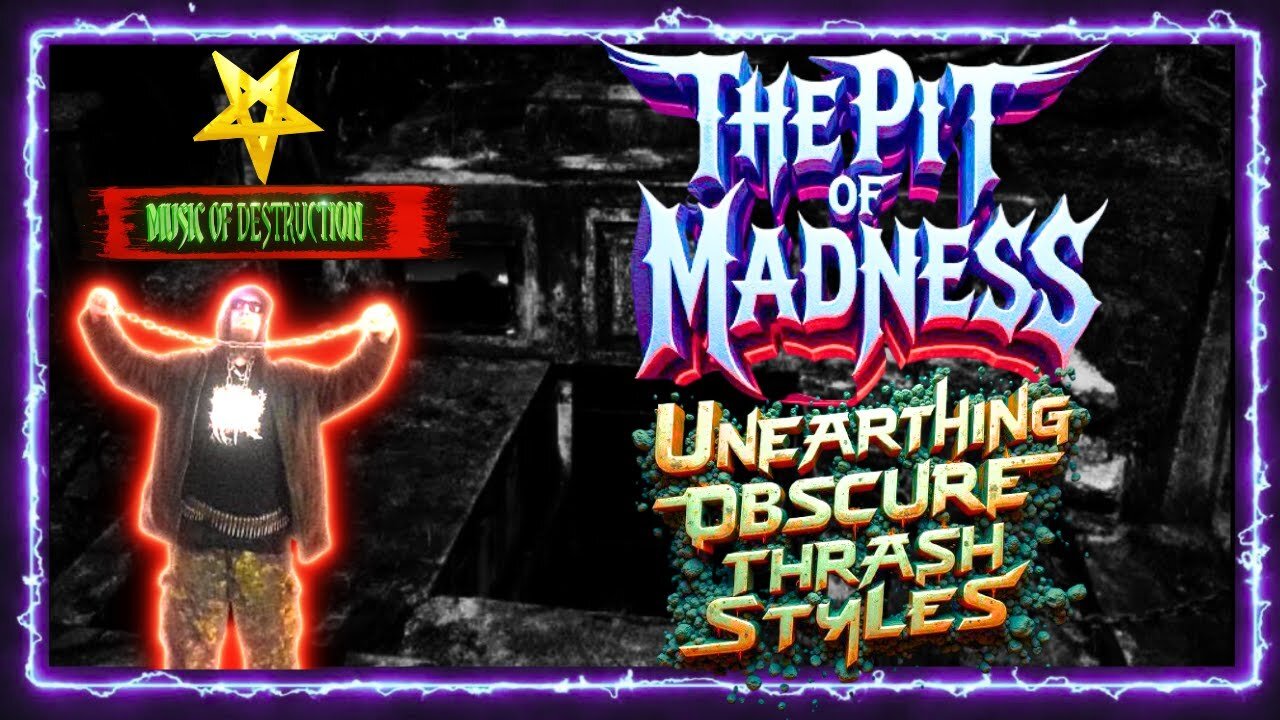 ⛓️The Pit Of Madness : Unearthing Obscure Thrash Styles⛓️