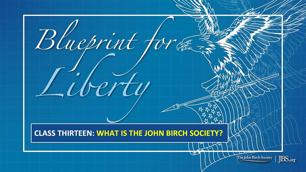 Class 13: What Is The John Birch Society?