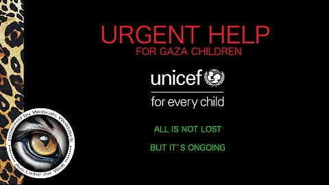 UNICEF AUFRUF AN DIE WELT: KINDER IN GAZA IN SCHWERSTER NOT! Waffenstillstand & Hilfe JETZT!