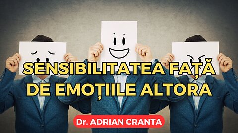 Sensibilitatea față de emoțiile altora