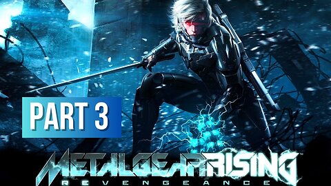 Metal Gear Rising: Revengeance - Part 3