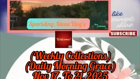 (Weekly Collections Morning Grace) Nov 17, To 21, 2025