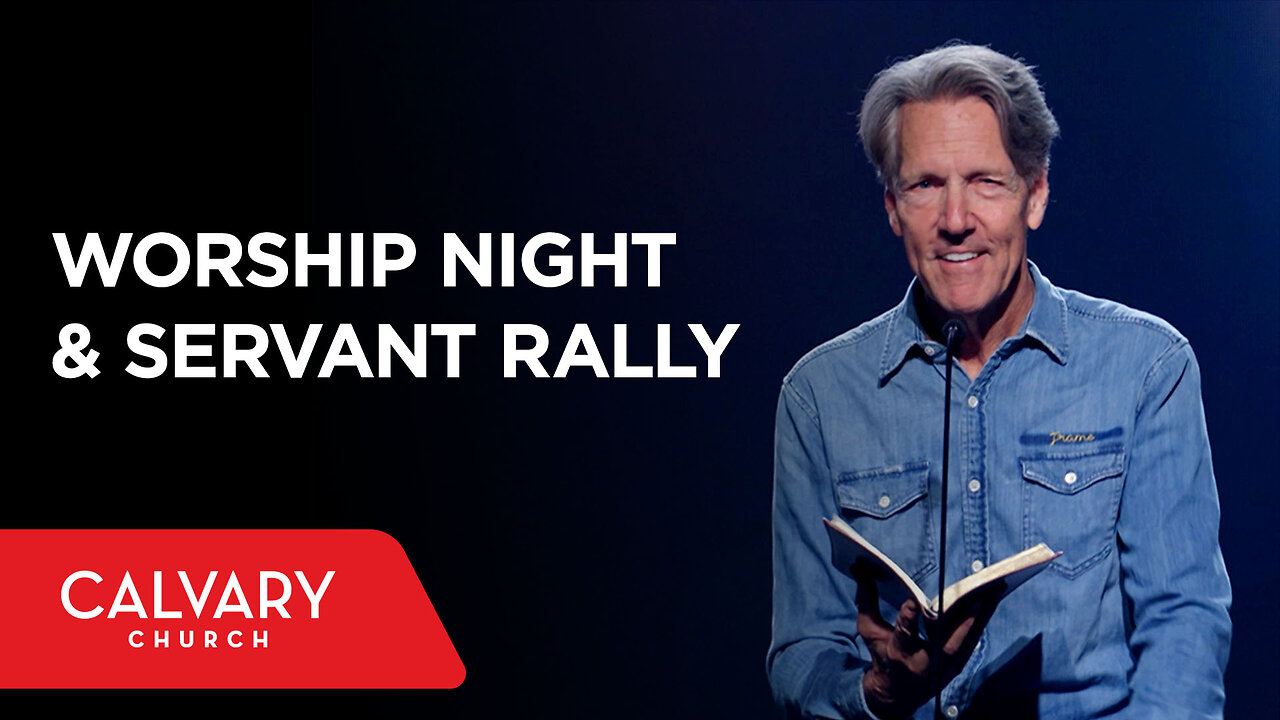 Worship Night & Servant Rally - Hebrews 13:1-3 - Skip Heitzig