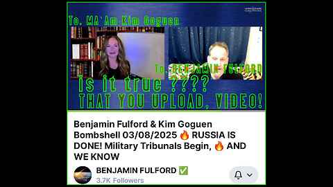 Benjamin Fulford & Kim Goguen Bombshell 03/08/2025 RUSSIA IS DONE! Military Tribunals Begin