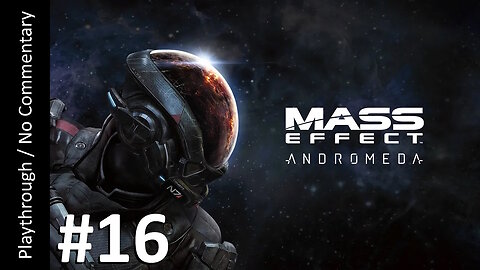 Mass Effect: Andromeda (Part 16) playthrough