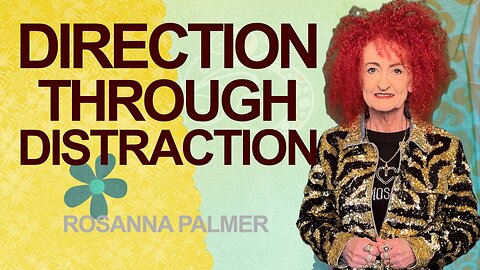 "Direction through Distraction" - Rosanna Palmer, Creative