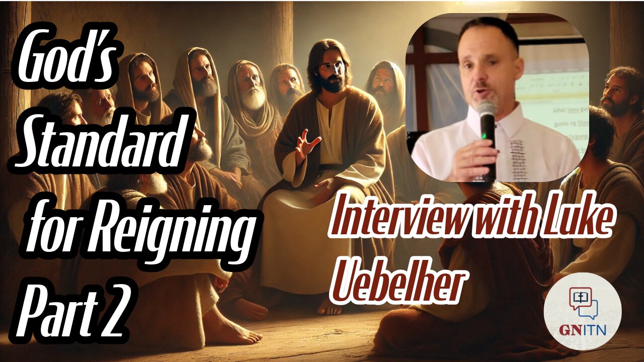 GNITN: God’s Standard for Reigning part 2 - Interview With Luke Uebelher