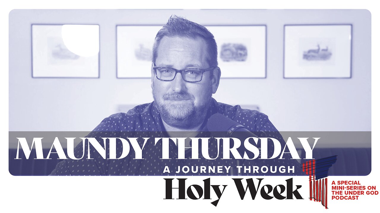 0135 | Holy Week: Maundy Thursday