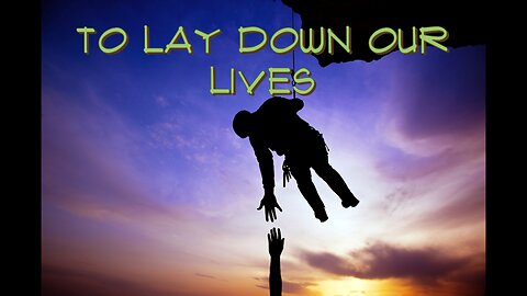 To Lay Down One's Life