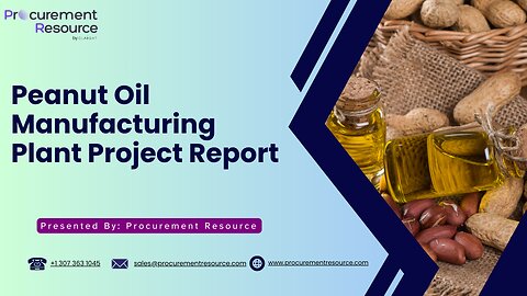Peanut Oil Manufacturing Plant Project Report