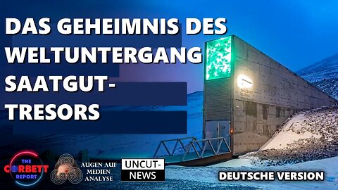 Das Geheimnis des Weltuntergangs Saatgut-Tresors (The Corbett Report -Deutsch)