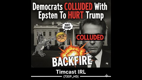 Democrats COLLUDED With Epstein To HURT Trump_ Emails BACKFIRE _ Timcast IRL(720P_HD)