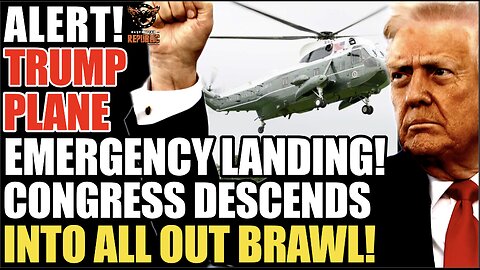 RED ALERT! Trump Plane Emergency Landing! Congress Descends Into All Out Brawl! 
