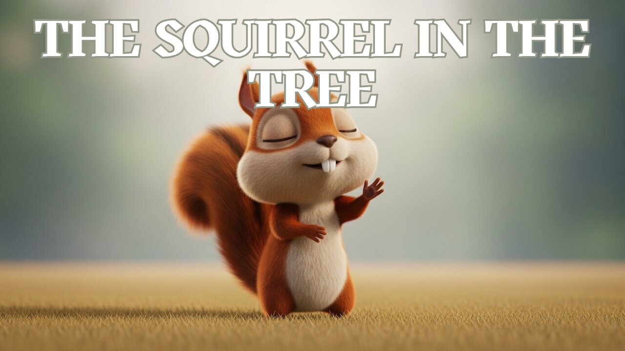The Squirrel in the Tree - Nature Themed Kids Song