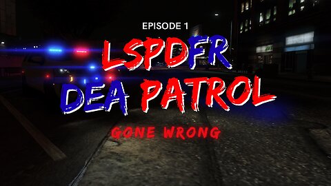 LSPDFR DEA Patrol in Atlanta – Should I Be Fired Already? (Part 1)