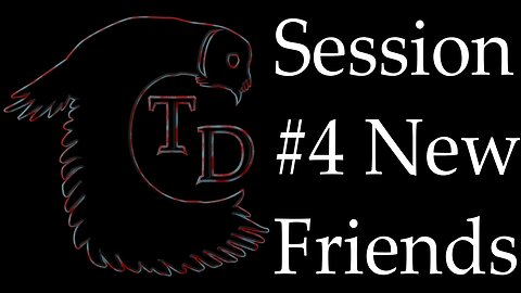 The Darkness Collective - Session 4 - New Friends