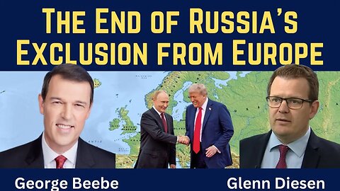 George Beebe: The End of Russia's Exclusion From Europe