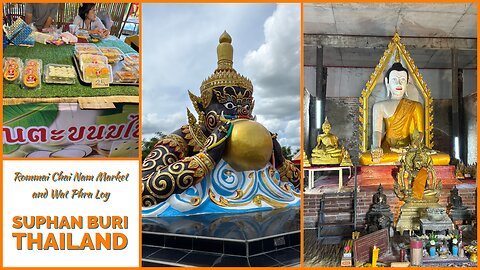 Rommai Chai Nam Market & Wat Phra Loi U-Thong Era Temple - Suphan Buri Thailand 2025