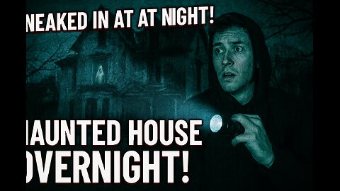 SNEAKING INTO A HAUNTED HOUSE OVERNIGHT! 😱👻 (I Regret This...)