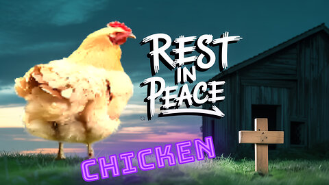 RIP Chicken-
