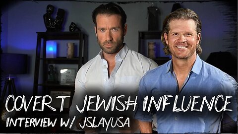 Exposing Covert Jewish Influence: Interview w/ JSLAYUSA
