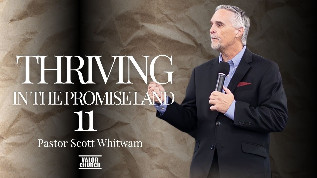 Thriving in the Promise Land Pt 11