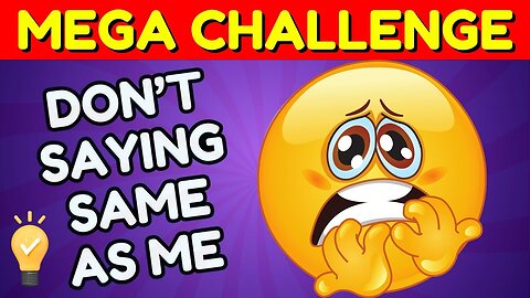 Avoid Saying The Same Thing As Me 🤔 MEGA CHALLENGE📢 | Brain Twister Quiz