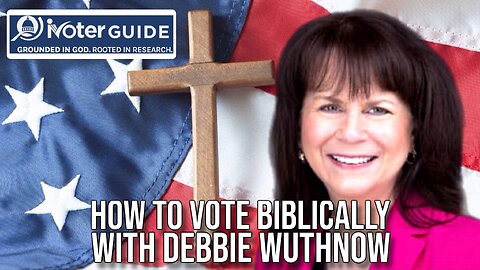 How to Vote Biblically with Debbie Wuthnow President of iVoterGuide | Interview