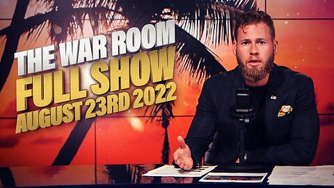 The War Room August 23rd, 2022