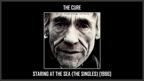 The Cure - Staring at the Sea - The Singles (1986) [Full Album]