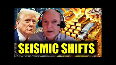 Dr Jim Willie -- Seismic Shifts (Video)