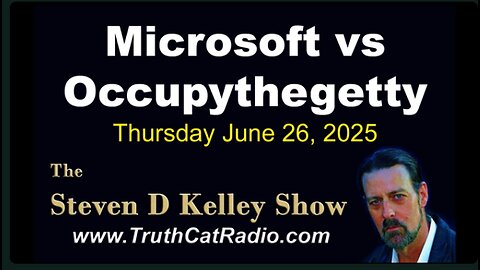 TCR#1128 STEVEN D KELLEY #441 JUNE-26-2025 Microsoft vs Occupy The Getty