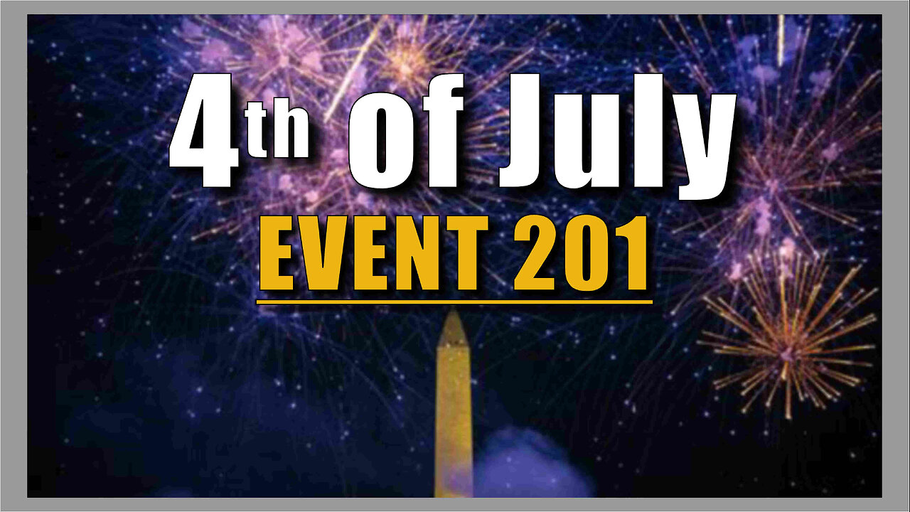 4th of July EVENT 201? OR....