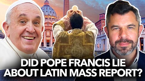 Did Pope Francis Lie about Latin Mass Report? Dr. Taylor Marshall