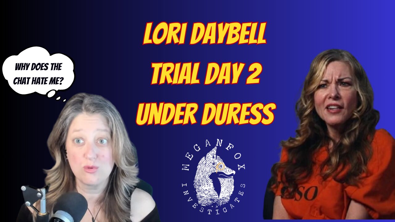 LORI DAYBELL TRIAL DAY 2: Chat Forces Me to Cover This Under Duress