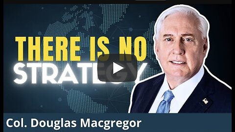 COL. Douglas Macgregor : REVEALS Truth About The Failing Empire