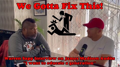 We Gotta Fix This! - Warren Sapp Interview on James Madison Audits