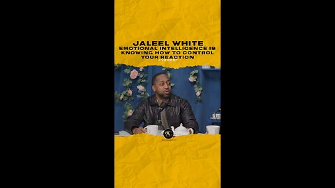 @jaleelwhite Emotional intelligence is knowing how to control your reaction