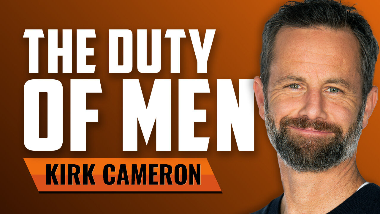 The Duty of Men, Manliness, and Masculinity with Kirk Cameron