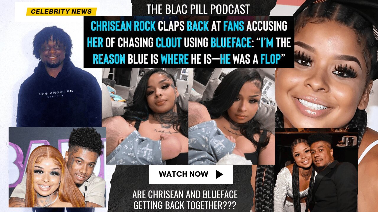 Chrisean Rock Claps back at fans accusing her of chasing Clout using Blueface: says Blue WAS A FLOP!