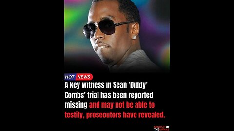 Sean 'Diddy' Combs witness missing